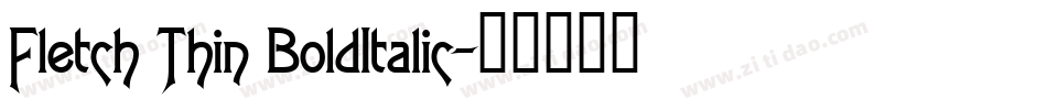 Fletch Thin BoldItalic字体转换